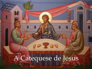 A Catequese de Jesus