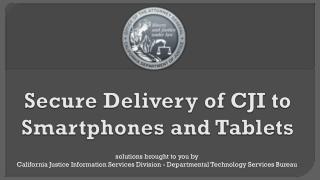 Secure Delivery of CJI to Smartphones and Tablets
