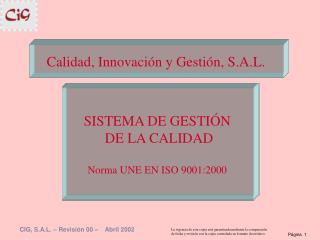 SISTEMA DE GESTIÓN DE LA CALIDAD Norma UNE EN ISO 9001:2000