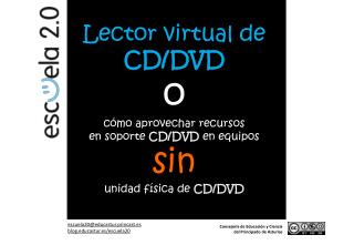 Lector virtual de CD/DVD o cómo aprovechar recursos en soporte CD/DVD en equipos sin