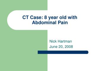 CT Case: 8 year old with Abdominal Pain