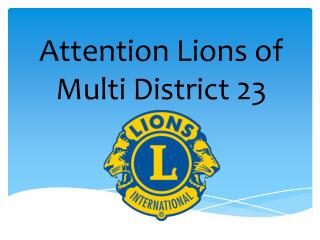 Attention Lions of Multi District 23
