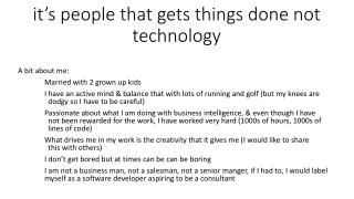 i t’s people that gets things done not technology