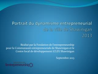 Portrait du dynamisme entrepreneurial de la ville de Shawinigan 2013