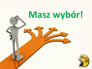 Masz wybór!