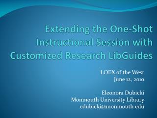 Extending the One-Shot Instructional Session with Customized Research LibGuides