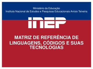 Ministério da Educação Instituto Nacional de Estudos e Pesquisas Educacionais Anísio Teixeira