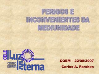 PERIGOS E INCONVENIENTES DA MEDIUNIDADE