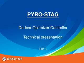 PYRO-STAG De-Icer Optimizer Controller Technical presentation 2013