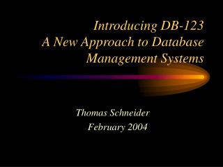 Introducing DB-123 A New Approach to Database Management Systems