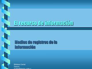 El recurso de información