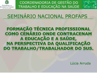 FORMAÇÃO TÉCNICA PROFISSIONAL COMO CENÁRIO ONDE CONTRACENAM A EDUCAÇÃO E A SAÚDE,