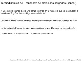 Cuando la molécula está ionizada habrá que considerar además de la carga del ión :
