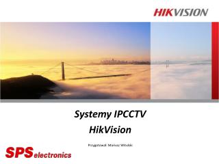 Systemy IPCCTV HikVision