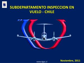 SUBDEPARTAMENTO INSPECCION EN VUELO - CHILE