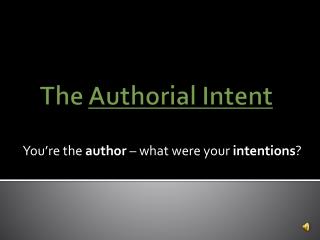 The Authorial Intent