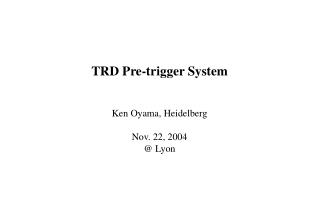 TRD Pre-trigger System
