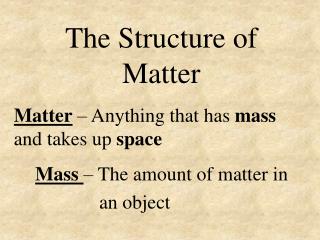 The Structure of Matter