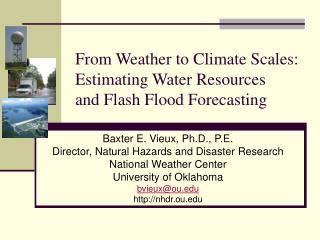 From Weather to Climate Scales: Estimating Water Resources and Flash Flood Forecasting