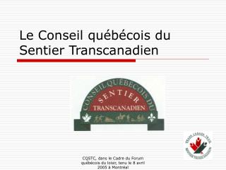 Le Conseil québécois du Sentier Transcanadien