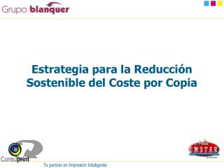 Estrategia para la Reducción Sostenible del Coste por Copia