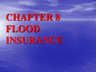 CHAPTER 8 FLOOD INSURANCE