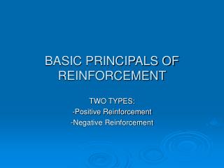 BASIC PRINCIPALS OF REINFORCEMENT