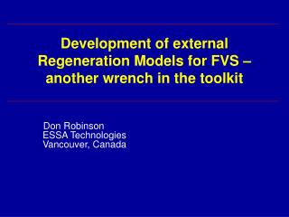 Development of external Regeneration Models for FVS – another wrench in the toolkit