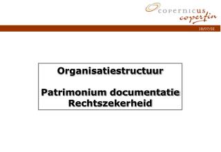 Organisatiestructuur Patrimonium documentatie Rechtszekerheid