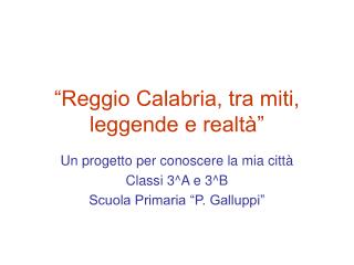 “Reggio Calabria, tra miti, leggende e realtà”