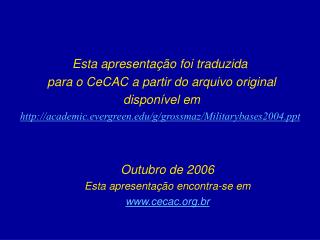 Esta apresentação foi traduzida para o CeCAC a partir do arquivo original disponível em