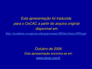 Esta apresentação foi traduzida para o CeCAC a partir do arquivo original disponível em