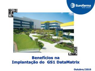 Benefícios na Implantação do GS1 DataMatrix