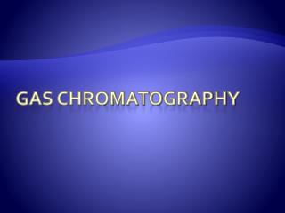 Gas Chromatography