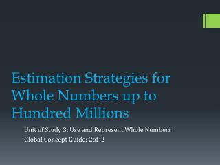 Estimation Strategies for Whole Numbers up to Hundred Millions