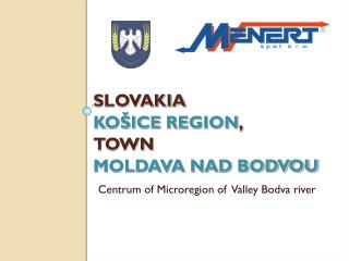 SLOVAKIA KOŠICE REGION , TOWN MOLDAVA NAD BODVOU Centrum of Microregion of Valley Bodva river