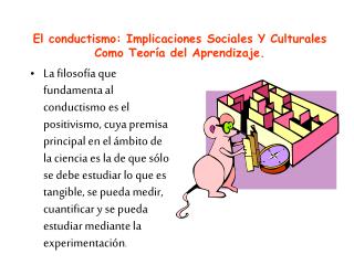 El conductismo: Implicaciones Sociales Y Culturales Como Teoría del Aprendizaje.