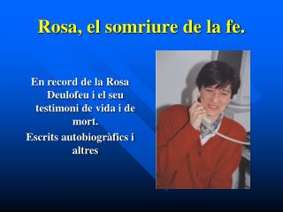 Rosa, el somriure de la fe.