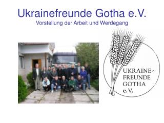 Ukrainefreunde Gotha e.V. Vorstellung der Arbeit und Werdegang