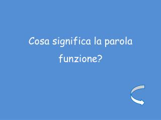 Cosa significa la parola funzione?