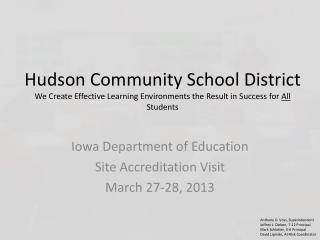 Iowa Department of Education Site Accreditation Visit March 27-28, 2013