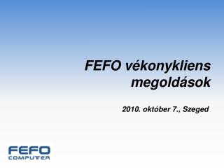 FEFO vékonykliens megoldások