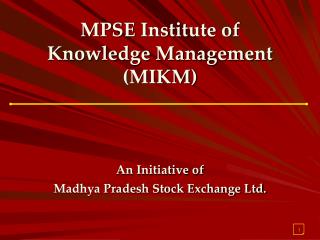 MPSE Institute of Knowledge Management (MIKM)