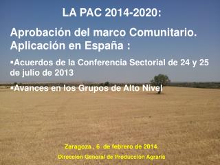 LA PAC 2014-2020: Aprobación del marco Comunitario. Aplicación en España :