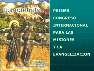 PRIMER CONGRESO INTERNACIONAL PARA LAS MISIONES Y LA EVANGELIZACION