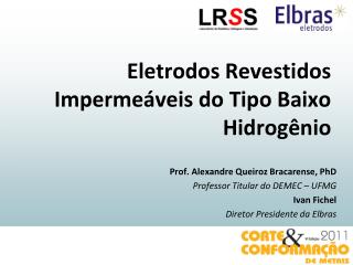 Eletrodos Revestidos Impermeáveis do Tipo Baixo Hidrogênio