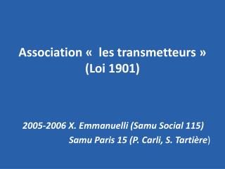 Association «  les transmetteurs » (Loi 1901)