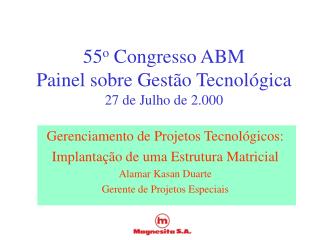 55 o Congresso ABM Painel sobre Gestão Tecnológica 27 de Julho de 2.000