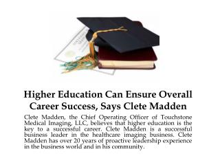 Higher Education Can Ensure Overall Career Success, Says Clete Madden