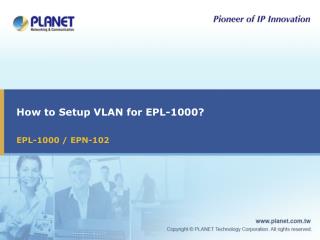 How to Setup VLAN for EPL-1000?